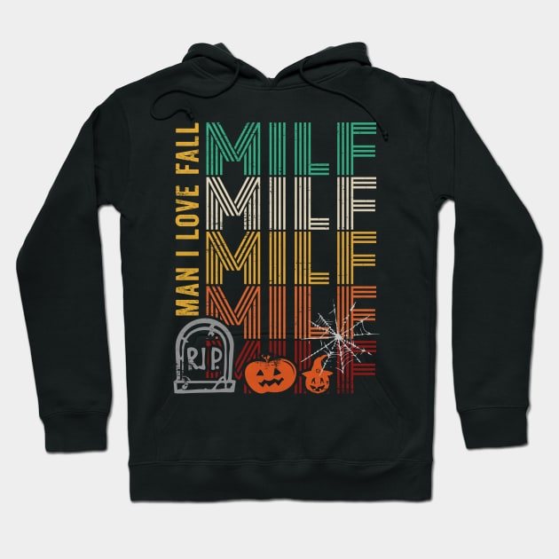 MILF Man I Love Fall Hoodie by RichyTor